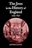 Katz, David S.: The Jews in the History of England, 1485-1850 Katz, David S.: The Jews in the History of England, 1485-1850