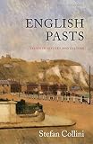 Collini, Stefan: English Pasts: Essays in Culture and History Collini, Stefan: English Pasts: Essays in Culture and History