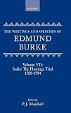 Burke, Edmund: The Writings and Speeches of Edmund Burke: India The Hastings Trial 1789-1794 Burke, Edmund: The Writings and Speeches of Edmund Burke: India The Hastings Trial 1789-1794