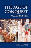 Davies, R. R.: The Age of Conquest: Wales 1063-1415 Davies, R. R.: The Age of Conquest: Wales 1063-1415
