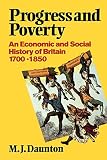 Daunton, M. J.: Progress and Poverty: An Economic and Social History of Britain, 1700-1850 Daunton, M. J.: Progress and Poverty: An Economic and Social History of Britain, 1700-1850