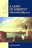 Hoppit, Julian: A Land of Liberty?: England 1689-1727 Hoppit, Julian: A Land of Liberty?: England 1689-1727