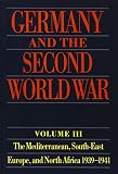 Schreiber, Gerhard: Germany and the Second World War: The Mediterranean, South-East Europe, and North Africa 1939-1941 From Italy's Declaration of Non-Belligerence to Schreiber, Gerhard: Germany and the Second World War: The Mediterranean, South-East Europe, and North Africa 1939-1941 From Italy's Declaration of Non-Belligerence to