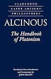Alcinus: The Handbook of Platonism Alcinus: The Handbook of Platonism