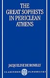 Romilly, Jacqueline De: The Great Sophists in Periclean Athens Romilly, Jacqueline De: The Great Sophists in Periclean Athens