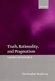 Hookway, Christopher: Truth, Rationality, and Pragmatism: Themes from Peirce Hookway, Christopher: Truth, Rationality, and Pragmatism: Themes from Peirce