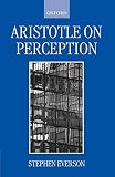 Everson, Stephen: Aristotle on Perception Everson, Stephen: Aristotle on Perception