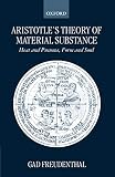 Freudenthal, Gad: Aristotle's Theory of Material Substance: Heat and Pneuma, Form and Soul Freudenthal, Gad: Aristotle's Theory of Material Substance: Heat and Pneuma, Form and Soul