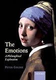 Goldie, Peter: The Emotions: A Philosophical Exploration Goldie, Peter: The Emotions: A Philosophical Exploration