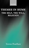Penelhum, Terence: Themes in Hume: The Self, the Will, Religion Penelhum, Terence: Themes in Hume: The Self, the Will, Religion