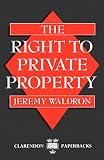 Waldron, Jeremy: The Right to Private Property