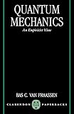 Van Fraassen, Bas C.: Quantum Mechanics: An Empiricist View