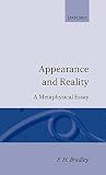 Bradley, Francis Herbert: Appearance and Reality: A Metaphysical Essay Bradley, Francis Herbert: Appearance and Reality: A Metaphysical Essay