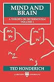 Honderich, Ted: Mind and Brain: A Theory of Determinism