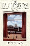 Pears, David Francis: The False Prison: A Study of the Development of Wittgenstein's Philosophy Pears, David Francis: The False Prison: A Study of the Development of Wittgenstein's Philosophy