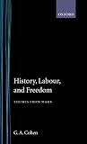 Cohen, Gerald Allan: History, Labour, and Freedom: Themes from Marx