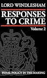 Windlesham: Responses to Crime: Penal Policy in the Making Windlesham: Responses to Crime: Penal Policy in the Making