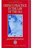 Greenfield, Jeanette: China's Practice in the Law of the Sea