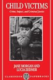 Morgan, Jane: Child Victims: Crime, Impact, and Criminal Justice