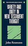 Reumann, John Henry Paul: Variety and Unity in New Testament Thought