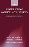 Johnstone, Richard: Regulating Workplace Safety: System and Sanctions Johnstone, Richard: Regulating Workplace Safety: System and Sanctions
