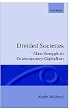 Miliband, Ralph: Divided Societies: Class Struggle in Contemporary Capitalism