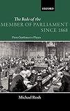 Rush, Michael: The Role of the Member of Parliament Since 1868: From Gentlemen to Players