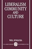 Liberalism, Community, and Culture (0198278713) by Kymlicka, Will Kymlicka, Will: Liberalism, Community, and Culture