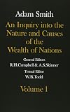 Smith, Adam: An Inquiry into the Nature and Causes of the Wealth of Nations Smith, Adam: An Inquiry into the Nature and Causes of the Wealth of Nations