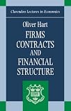 Hart, Oliver: Firms, Contracts, and Financial Structures Hart, Oliver: Firms, Contracts, and Financial Structures
