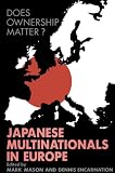Mason, Mark: Does Ownership Matter?: Japanese Multinationals in Europe Mason, Mark: Does Ownership Matter?: Japanese Multinationals in Europe