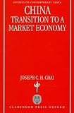 Chai, Joseph C.: China: Transition to a Market Economy Chai, Joseph C.: China: Transition to a Market Economy