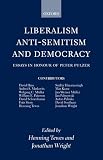 Wright, Jonathan: Liberalism, Anti-Semitism, and Democracy: Essays in Honour of Peter Pulzer