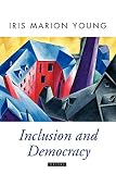 Young, Iris Marion: Inclusion and Democracy