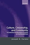Carens, Joseph H.: Culture, Citizenship, and Community: Contextual Political Theory and Justice As Evenhandedness Carens, Joseph H.: Culture, Citizenship, and Community: Contextual Political Theory and Justice As Evenhandedness