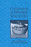 Kymlicka, Will: Citizenship in Diverse Societies Kymlicka, Will: Citizenship in Diverse Societies