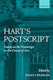 Coleman, Jules L.: Harts Postscript: Essays on the Postscript to `the Concept of Law Coleman, Jules L.: Harts Postscript: Essays on the Postscript to `the Concept of Law