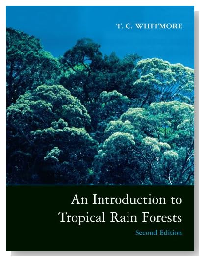 An Introduction to Tropical Rain Forests [Paperback]
