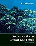 Whitmore, Timothy: An Introduction to Tropical Rain Forests Whitmore, Timothy: An Introduction to Tropical Rain Forests