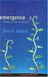 Holland, John H.: Emergence : From Chaos to Order
