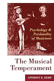 Kemp, Anthony E.: The Musical Temperament: Psychology and Personality of Musicians