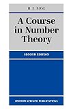 Rose, H. E.: A Course in Number Theory