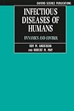 May, Robert M.: Infectious Diseases of Humans: Dynamics And Control May, Robert M.: Infectious Diseases of Humans: Dynamics And Control