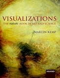 Kemp, Martin: Visualizations: Illustrated Essays on Science and Art