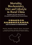 Campbell, T. Colin: Mortality, Biochemistry, Diet And Lifestyle in Rural China: Geographic Study of the Characteristics of 69 Counties in Mainland China And 16 Areas in Taiwan Campbell, T. Colin: Mortality, Biochemistry, Diet And Lifestyle in Rural China: Geographic Study of the Characteristics of 69 Counties in Mainland China And 16 Areas in Taiwan