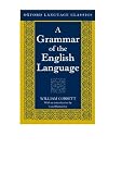 Cobbett, William: A Grammar of the English Language Cobbett, William: A Grammar of the English Language