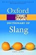The Oxford Dictionary of Slang (Oxford Paperback Reference)