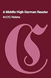 Walshe, Maurice O'Connell: Middle High German Reader With Grammar, Notes and Glossary
