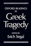 Segal, Erich: Oxford Readings in Greek Tragedy Segal, Erich: Oxford Readings in Greek Tragedy