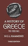 Hammond, N.G.L.: A History of Greece to 322 B.c. Hammond, N.G.L.: A History of Greece to 322 B.c.